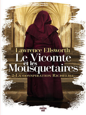 cover image of Le Vicomte et les Mousquetaires--La conspiration Richelieu